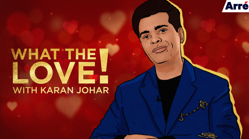 In “What the Love!” Karan Johar Proves that He Has No Idea about Love or Millennials