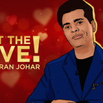 In “What the Love!” Karan Johar Proves that He Has No Idea about Love or Millennials