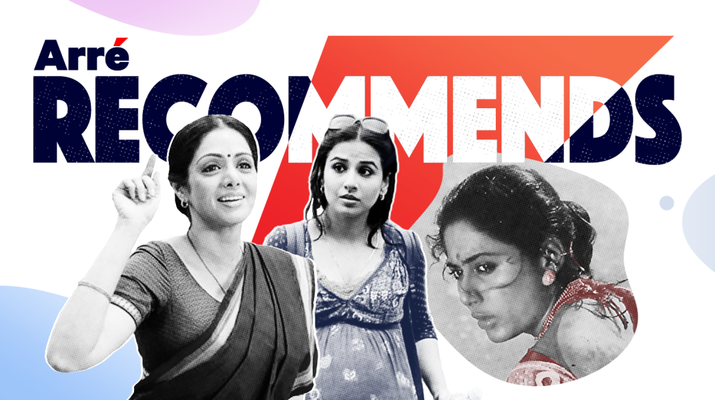Arré Recommends: Six Iconic Films To Revisit On Women’s Day